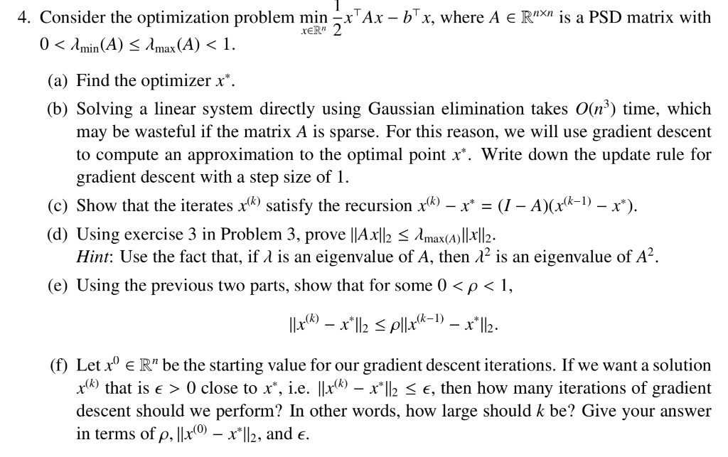 4. Consider the optimization problem min xAx - bx, where A