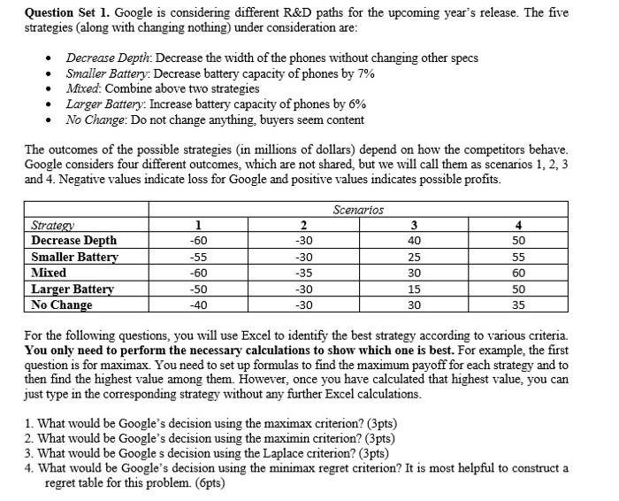  Question Set 1. Google is considering different R&D paths for the