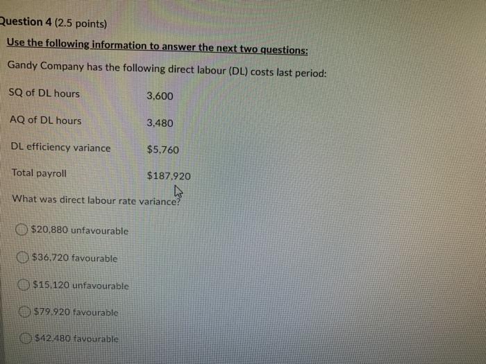  Question 4 (2.5 points) Use the following information to answer the