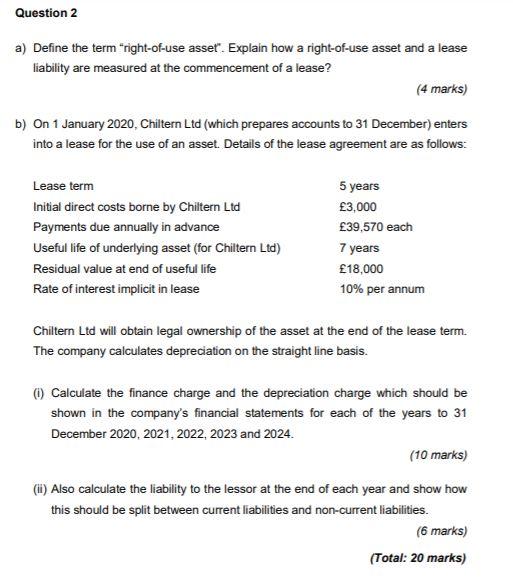 Question 2 a) Define the term "right-of-use asset". Explain how a