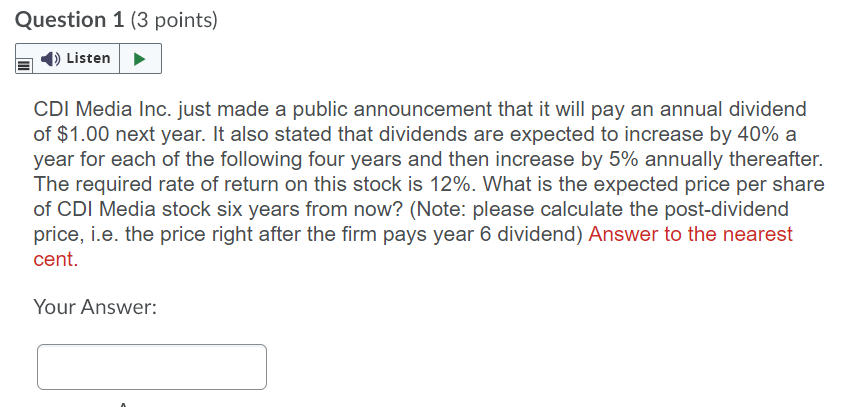 Question 1 (3 points) Listen CDI Media Inc. just made a