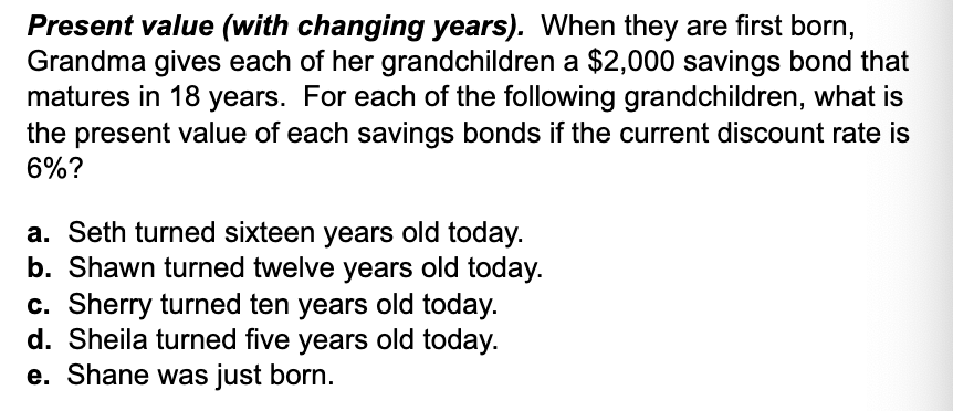  Present value (with changing years). When they are first born, Grandma