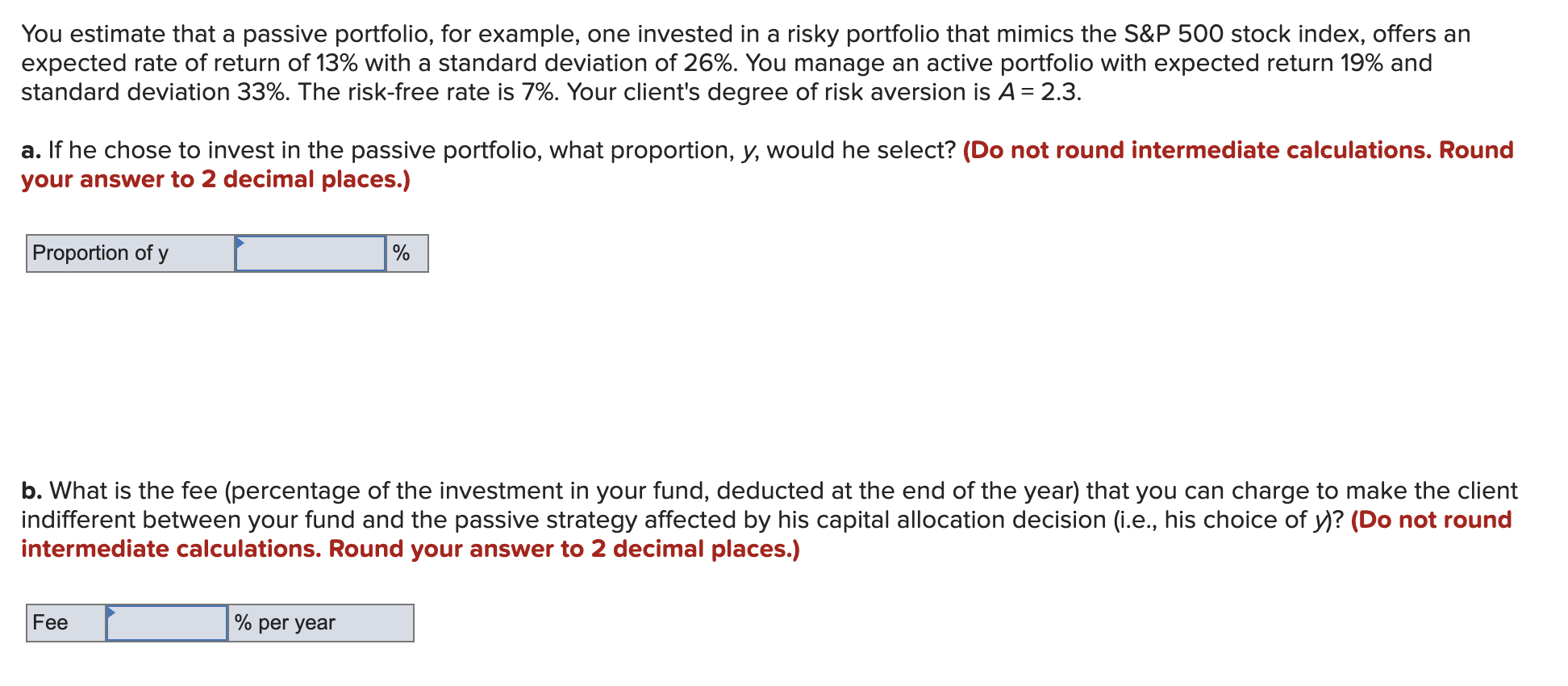  You estimate that a passive portfolio, for example, one invested in
