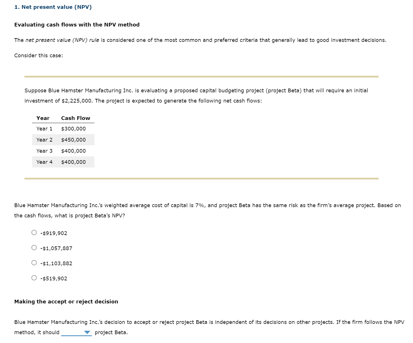 1. Net present value (NPV) Evaluating cash flows with the NPV
