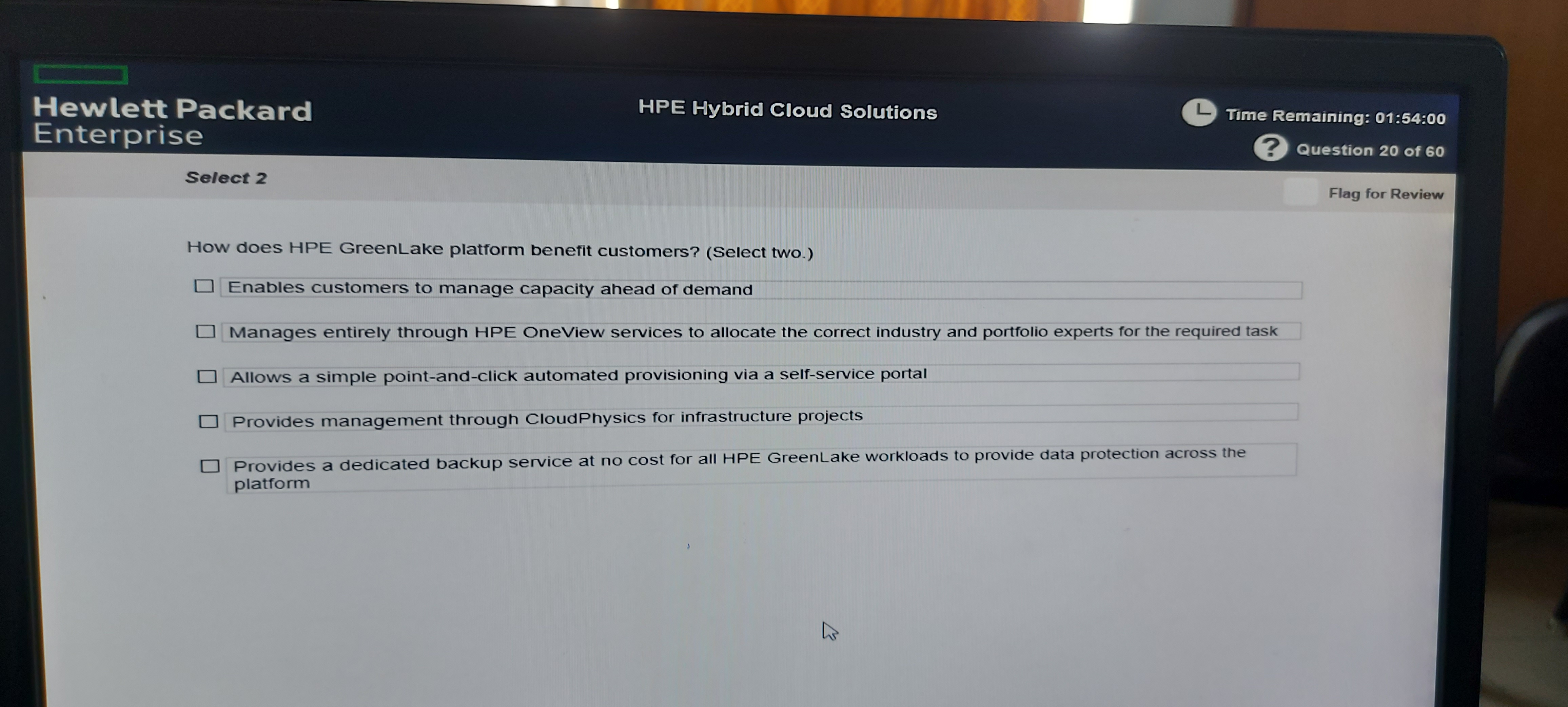 How does HPE GreenLake platform benefit customers? (Select two.) Enables customers