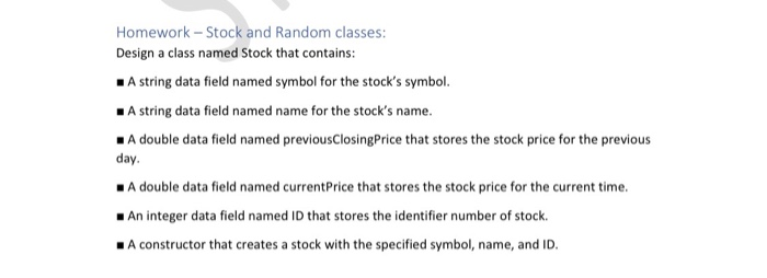  Homework - Stock and Random classes: Design a class named Stock