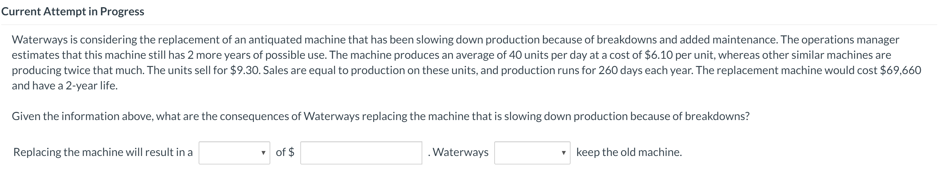  Current Attempt in Progress Waterways is considering the replacement of an