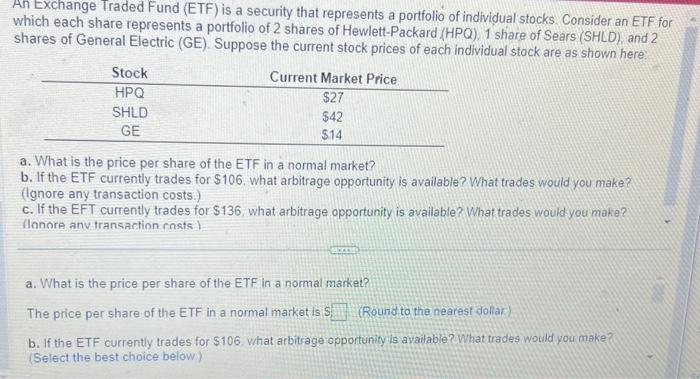  An Exchange Traded Fund (ETF) is a security that represents a