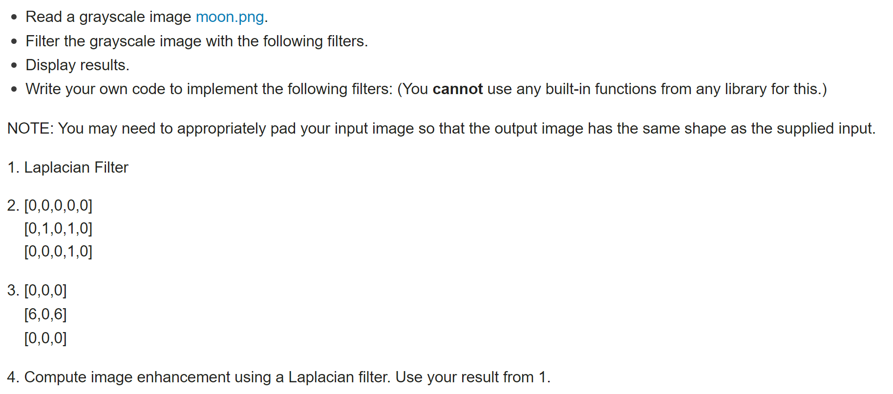  implement in python - Read a grayscale image moon.png. - Filter