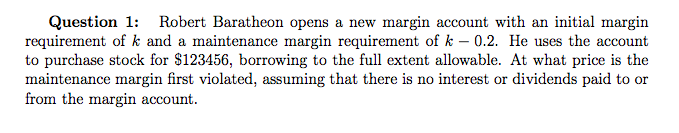  Question 1: Robert Baratheon opens a new margin account with an