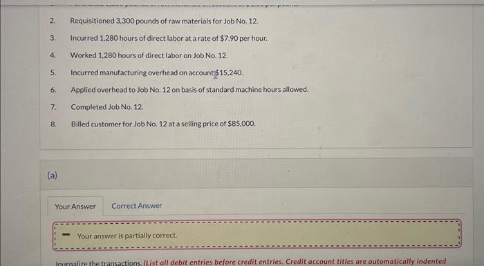 thank you 2. Requisitioned 3,300 pounds of raw materials for Job No.