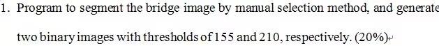  .Program to segment the bridge image by manual selection method, and