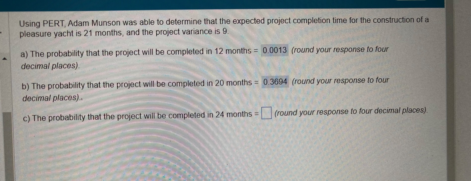  Using PERT, Adam Munson was able to determine that the expected