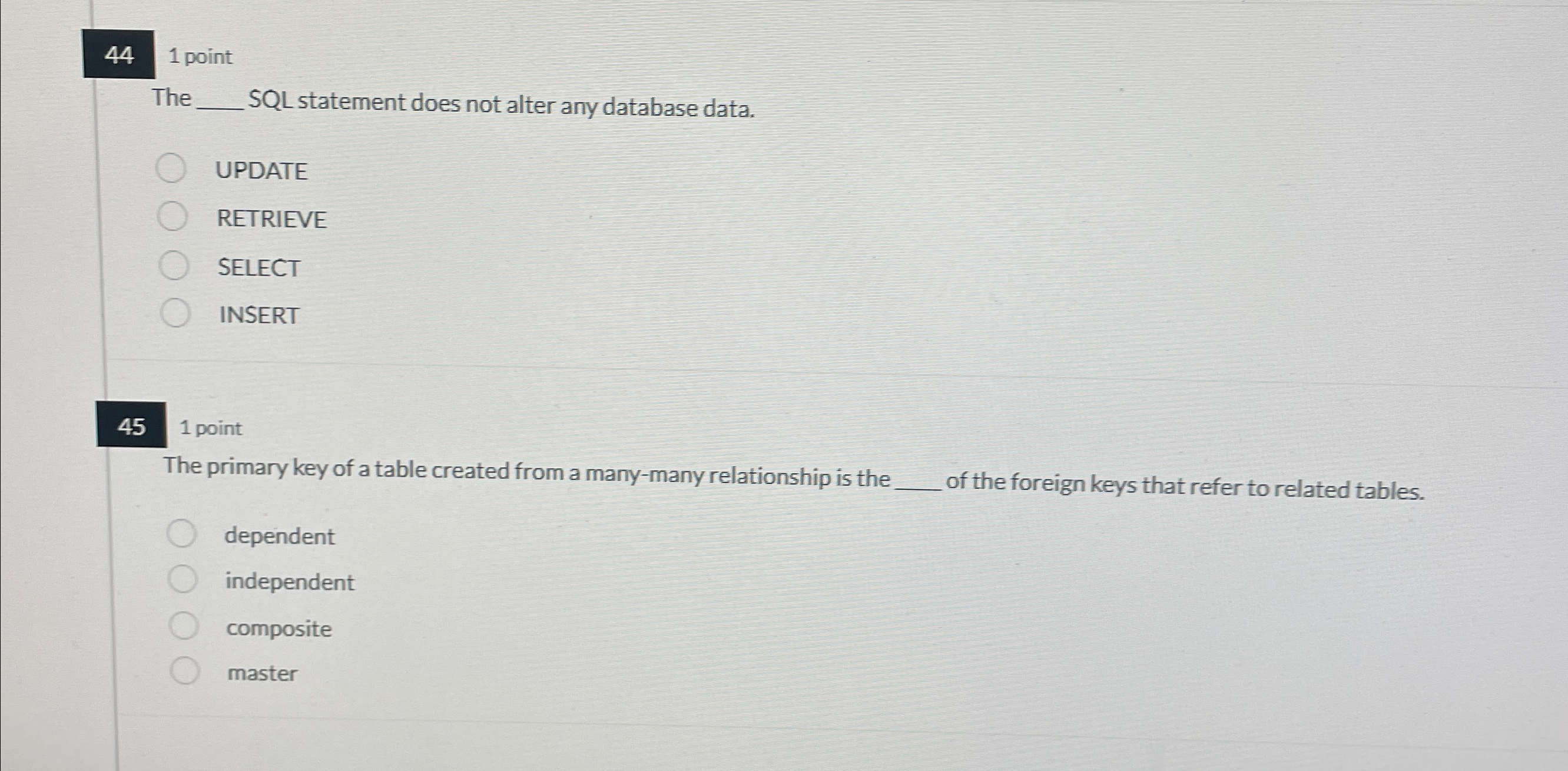  44 1 point The SQL statement does not alter any database