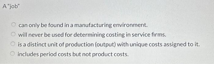  A "job" can only be found in a manufacturing environment. will