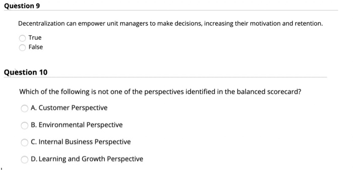  Question 9 Decentralization can empower unit managers to make decisions, increasing