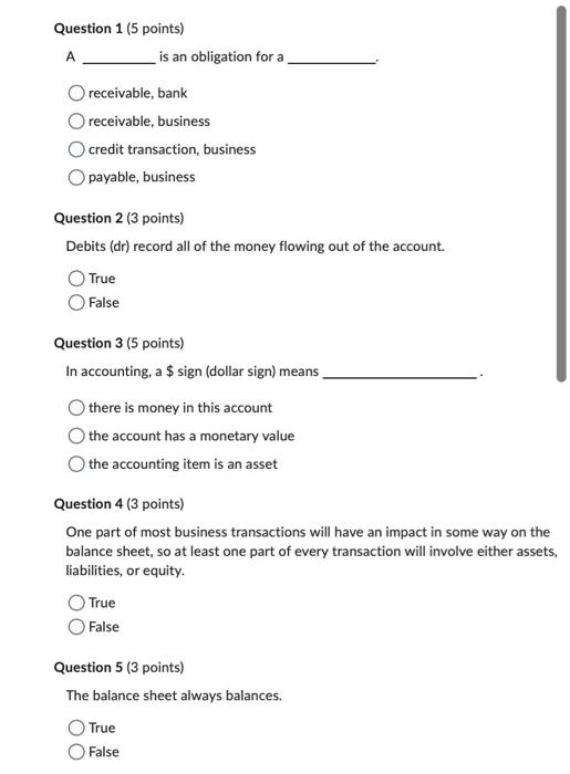  Question 1 (5 points) A is an obligation for a receivable,
