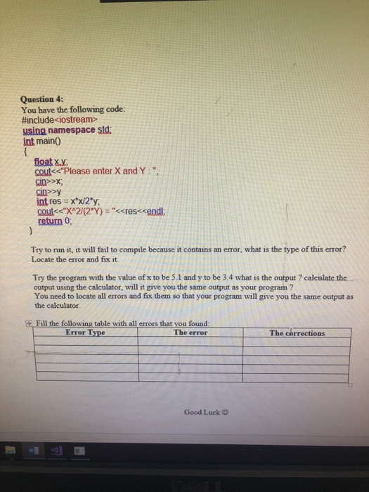  Question 4: You have the following code: #include-iostream> using namespace std