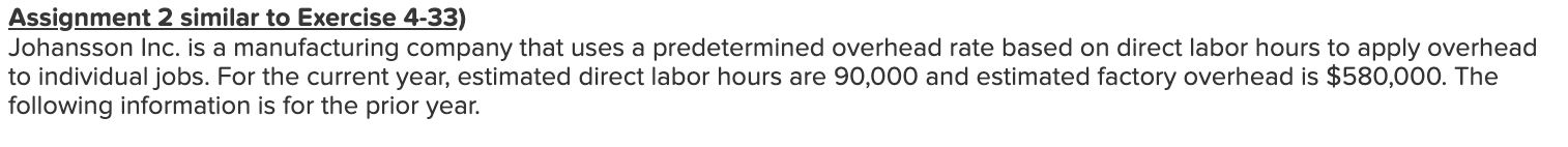 Data: Assignment 2 similar to Exercise 4-33) Johansson Inc. is a manufacturing