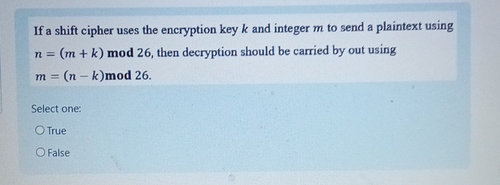  If a shift cipher uses the encryption key k and integer