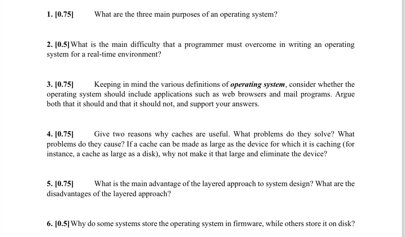  [0.75] What are the three main purposes of an operating system?
