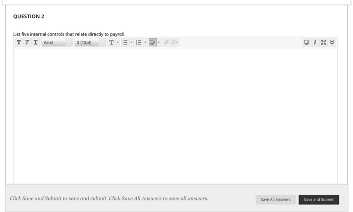  QUESTION 2 List five internal controls that relate directly to payroll.