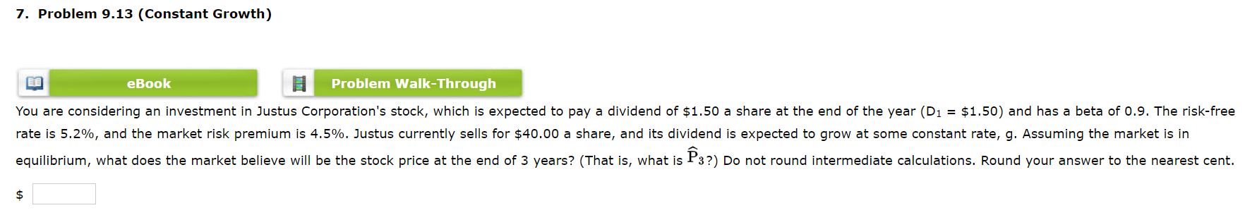 7. Problem 9.13 (Constant Growth) eBook Problem Walk-Through You are considering an