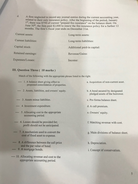 1. Th 2. According to the going concern concept, unless strong evidence