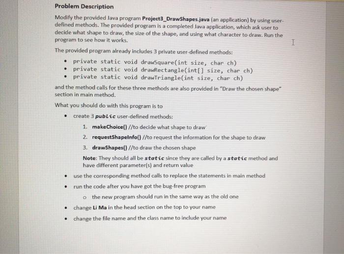  Problem Description Modify the provided Java program Project3_DrawShapes.java (an application) by