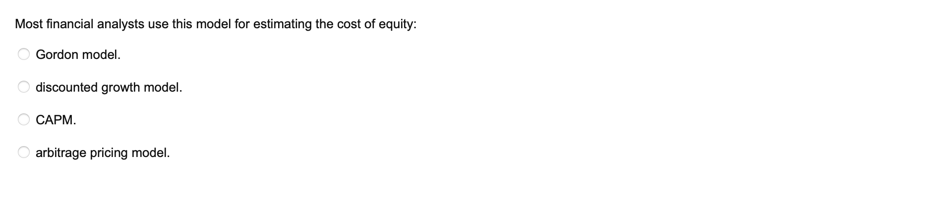  Most financial analysts use this model for estimating the cost of