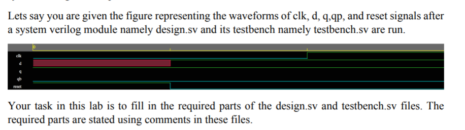  design.sv, module dff (clk, reset, d, q, qb); //write required parts