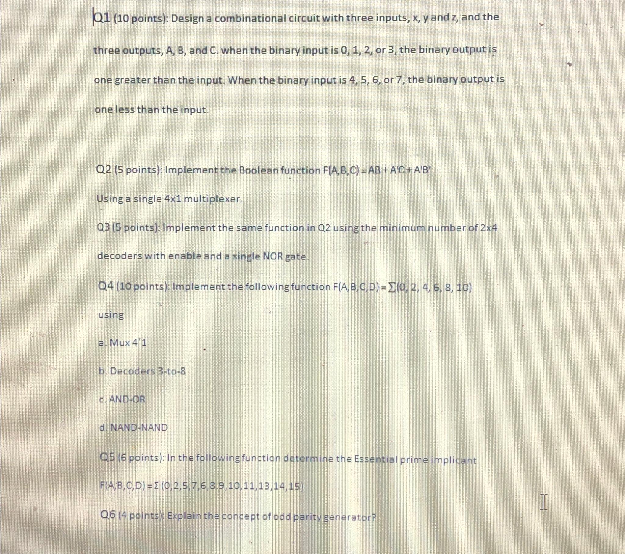  Q1(10 points): Design a combinational circuit with three inputs, x,y and