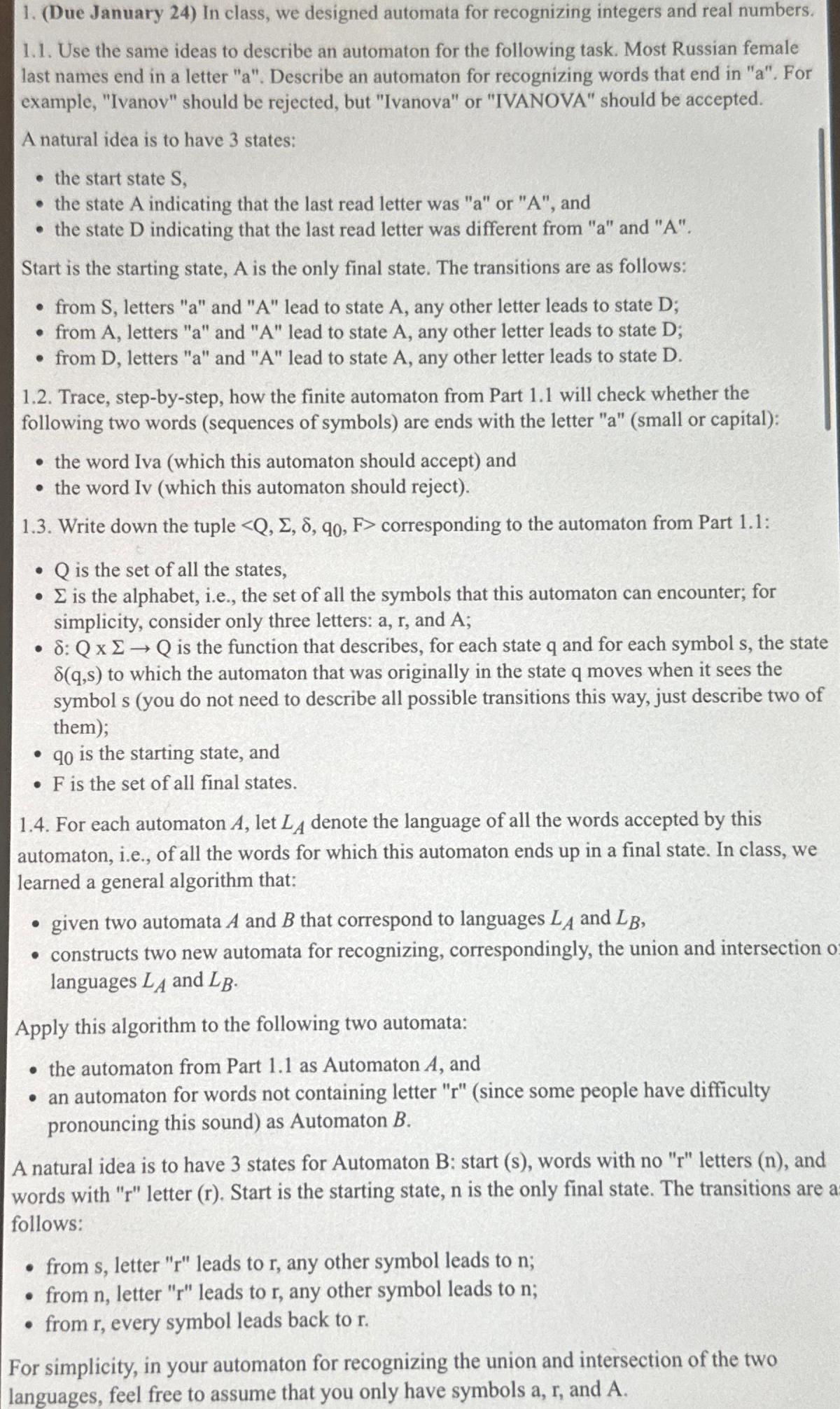  (Due January 24) In class, we designed automata for recognizing integers
