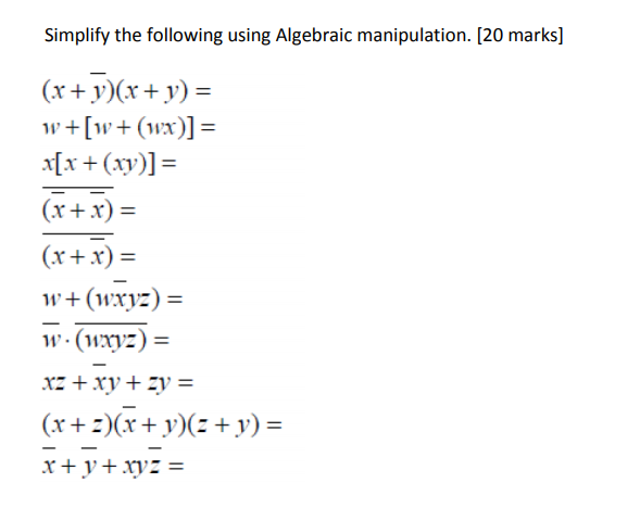  Simplify the following using Algebraic manipulation. [20 marks] xfx + (xy)]