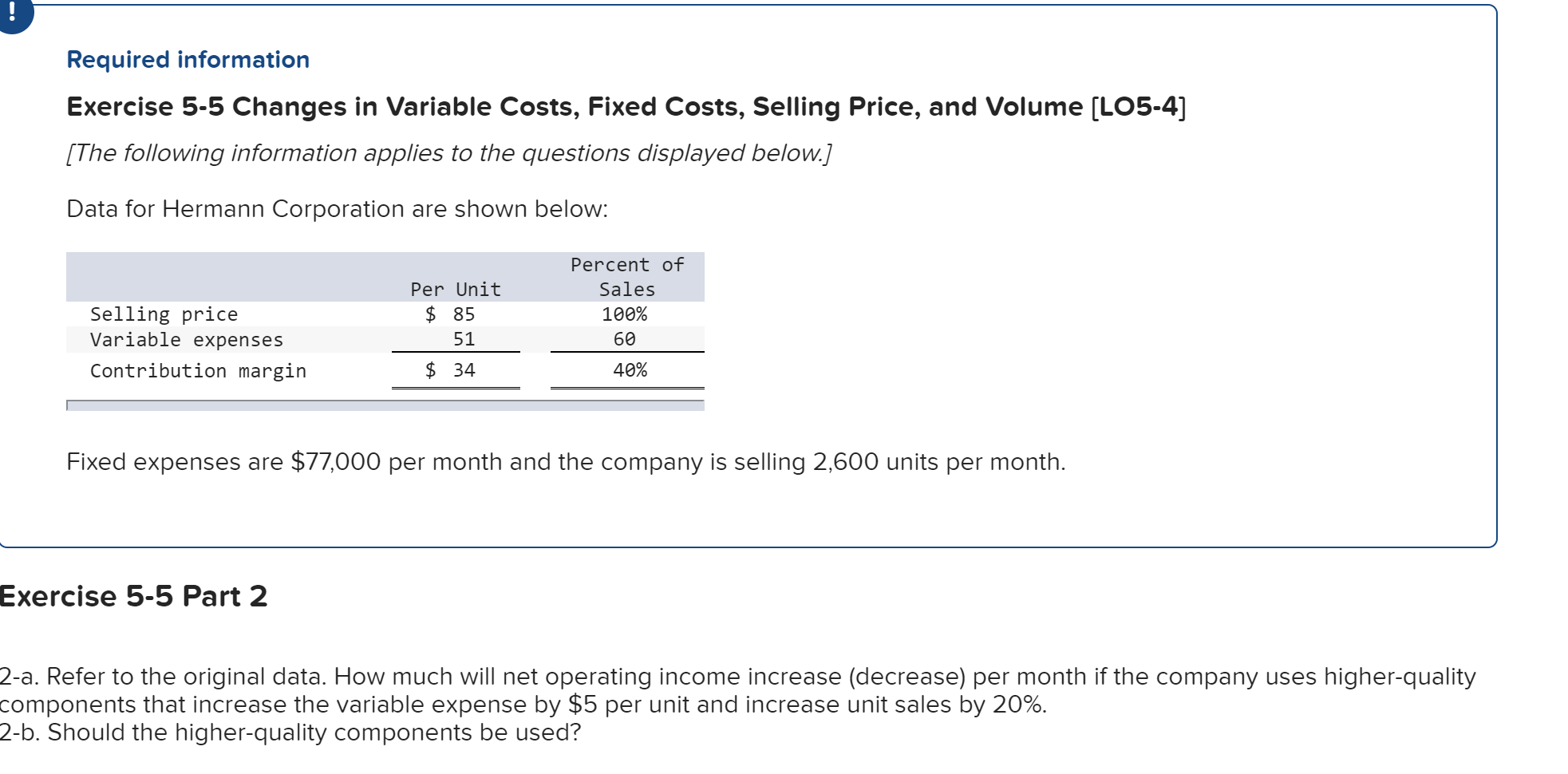  Required information Exercise 5-5 Changes in Variable Costs, Fixed Costs, Selling