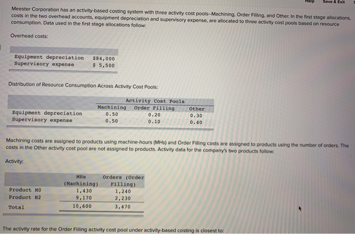 Help Save & Exit Meester Corporation has an activity-based costing system