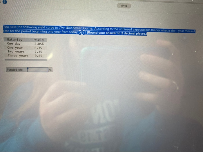 need help please Soved You note the following yield curve in The