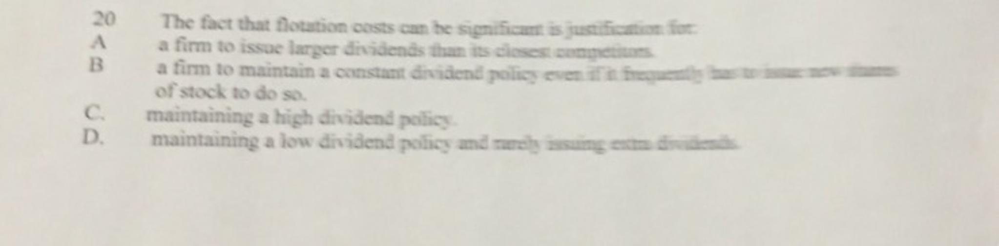 choose the correct answer please The fact that flotation costs can be