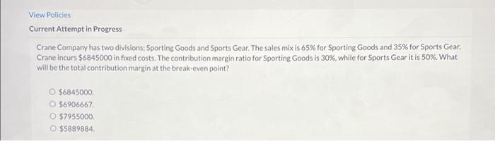  View Policies Current Attempt in Progress Crane Company has two divisions: