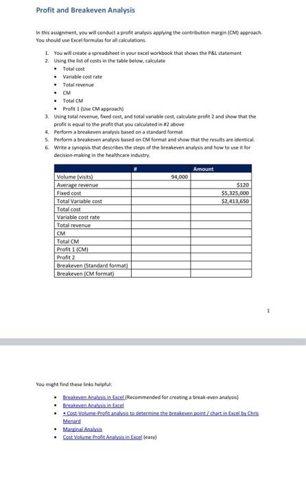  In this assianment, rou will conduct a profit analysis applying the