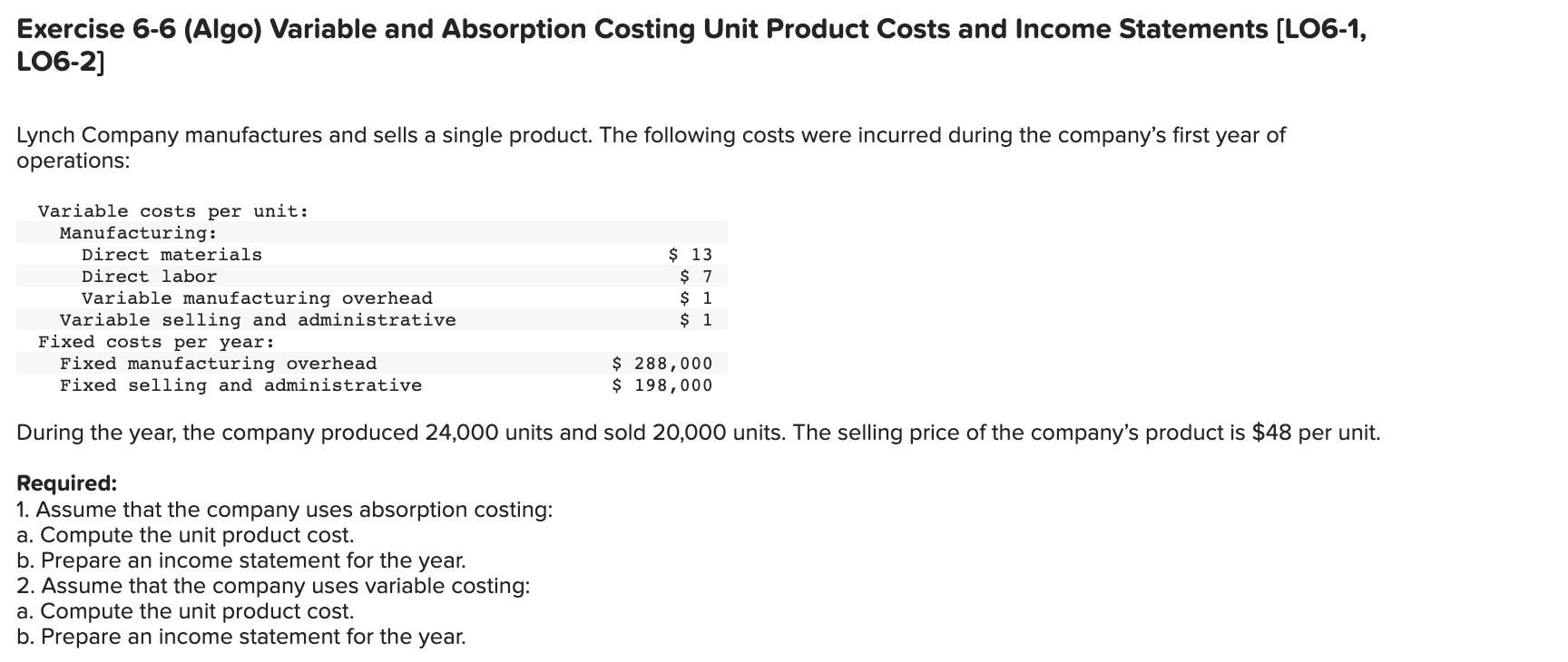 Exercise 6-6 (Algo) Variable and Absorption Costing Unit Product Costs and