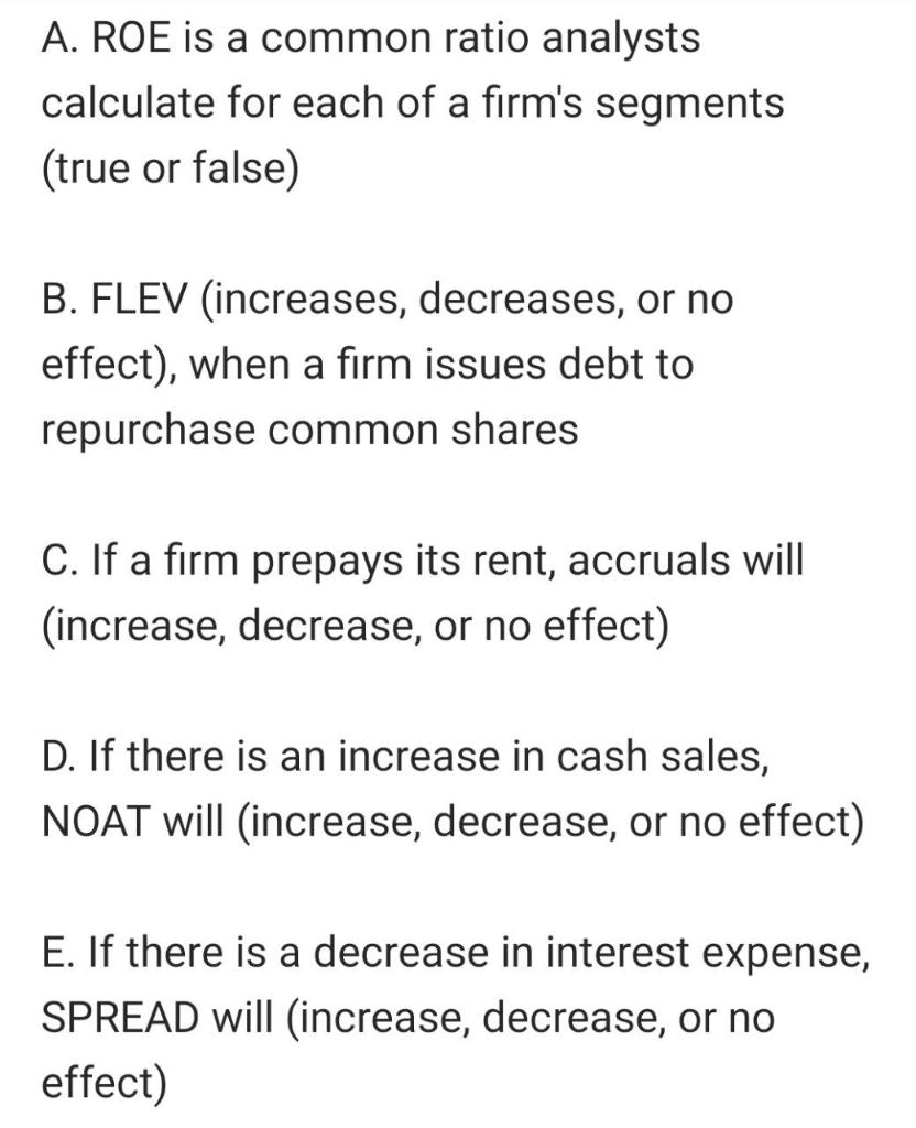 A. ROE is a common ratio analysts calculate for each of