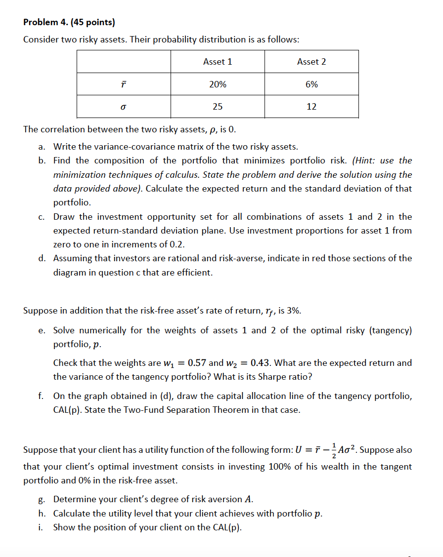  Problem 4. (45 points) Consider two risky assets. Their probability distribution