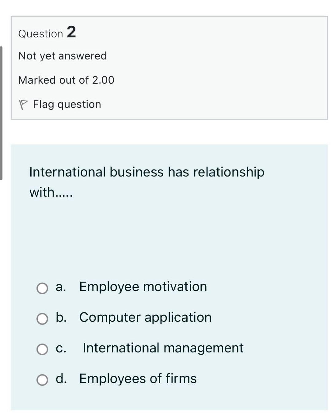 Marked out of 2.00 Flag question The company growing created by..... O