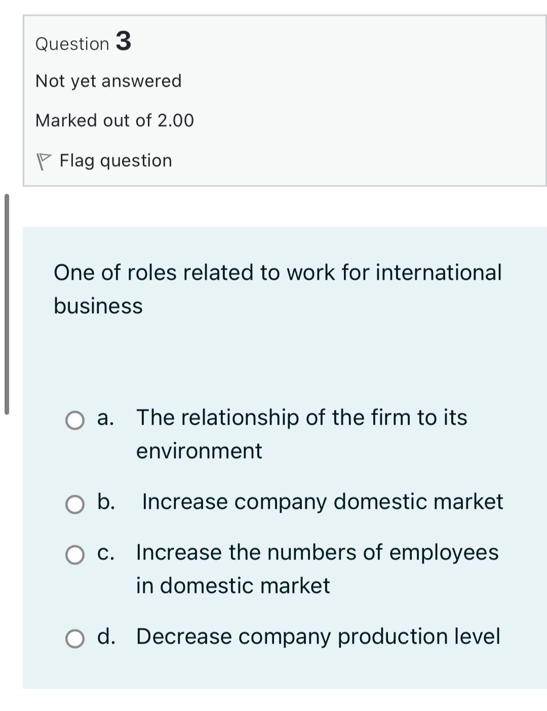 a. Employees of the company O b. Management decision making O c.