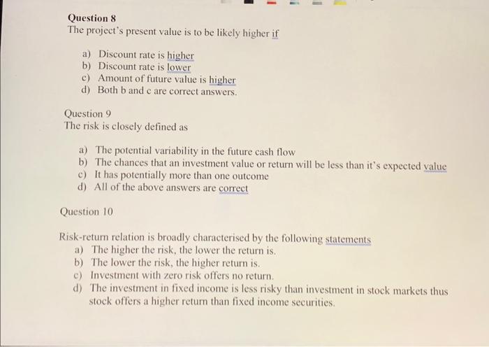  Question 8 The project's present value is to be likely higher