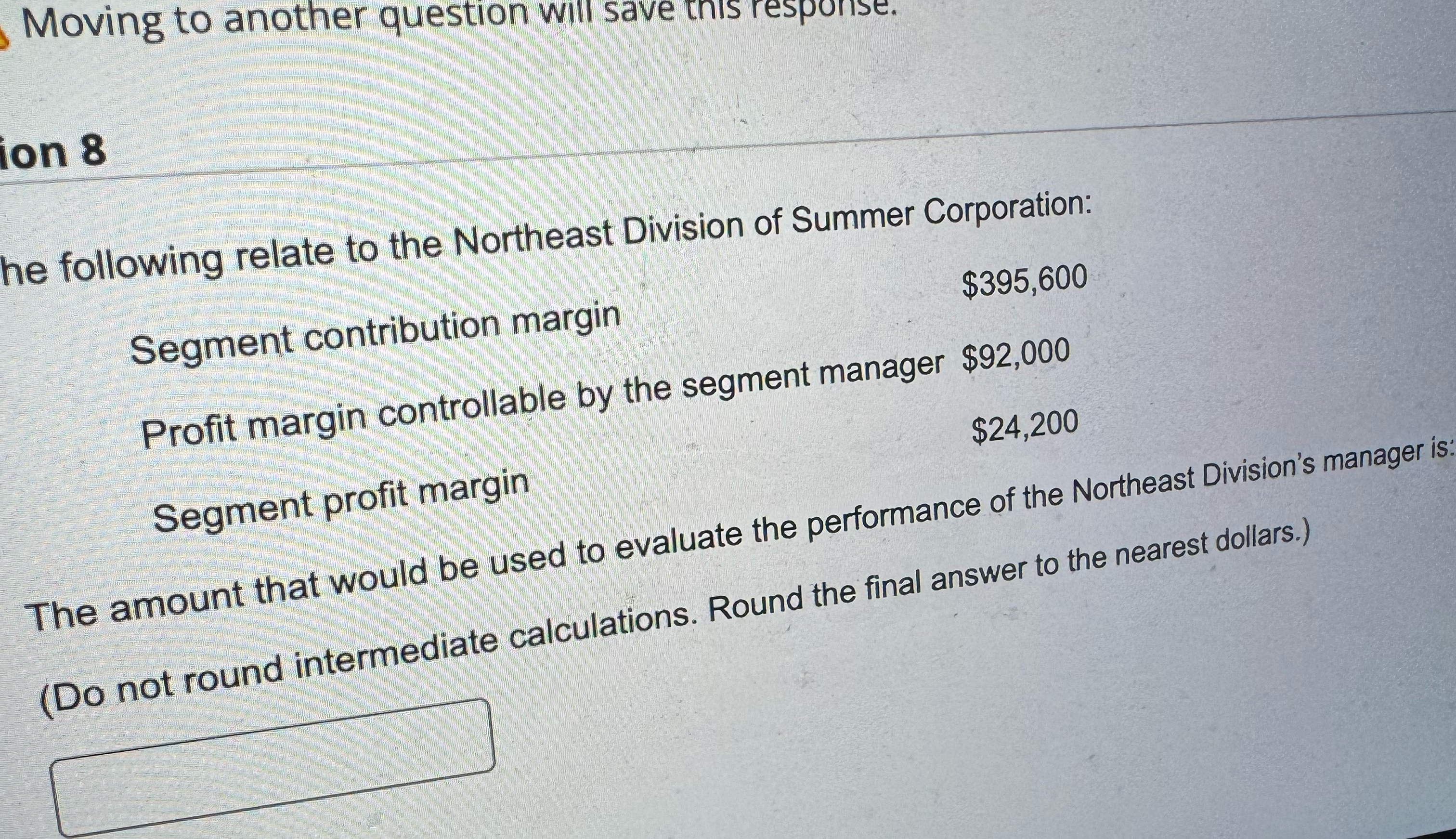  Moving to another question will save this response. ion 8 he