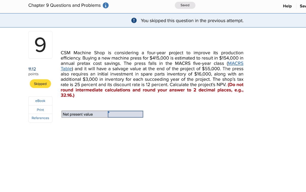  CSM Machine Shop is considering a four-year project to improve its