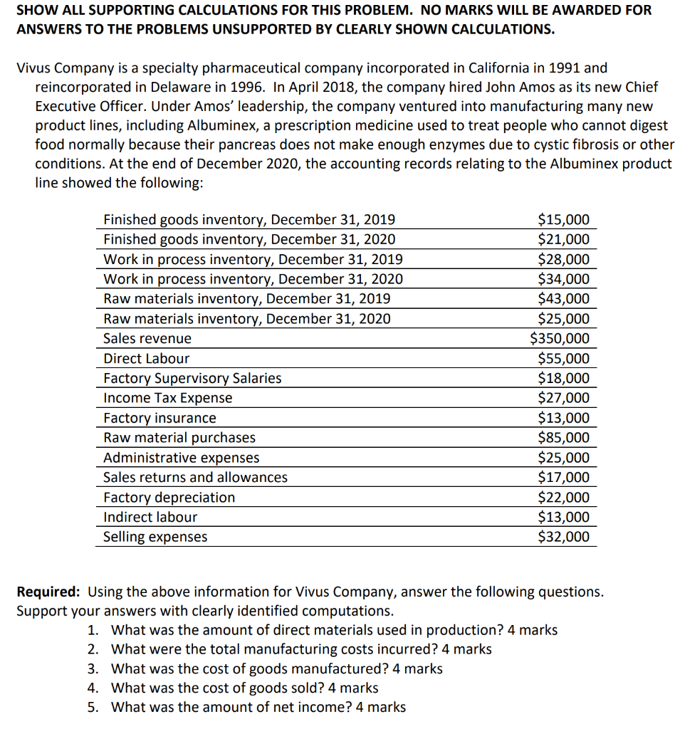 SHOW ALL SUPPORTING CALCULATIONS FOR THIS PROBLEM. NO MARKS WILL BE