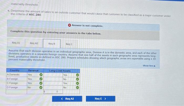 criteria of ASC 280 Answer is not complete. Complete this question by